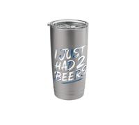 I Just Had 2 Beers Drunk Lying Quotes - Stainless Steel Insulated Tumbler