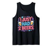 I Just Had 2 Beers Drunk Lying Quotes - Tank Top