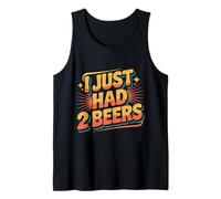 I Just Had 2 Beers Drunk Lying Quotes |- Tank Top