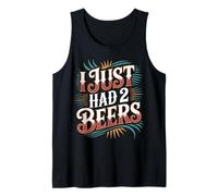 I Just Had 2 Beers Drunk Lying Quotes - Tank Top