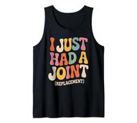 I Just Had a Joint Replacement Hip Replacement Recovery Knee Tank Top