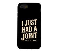 I Just Had A Joint Replacement Knee Hip Surgery Humor Men Case for iPhone SE (2020) / 7/8