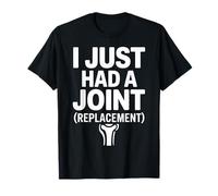 I Just Had A Joint Replacement T-Shirt