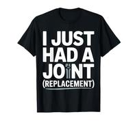 I Just Had A Joint Replacement T-Shirt