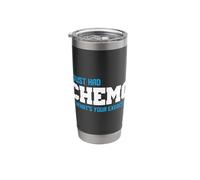 I Just Had Chemo What's Your Exercise Cancer Defeated Tumor Stainless Steel Insulated Tumbler