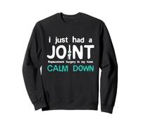 I just had Joint Replacement Surgery In My Knee Recovery Sweatshirt