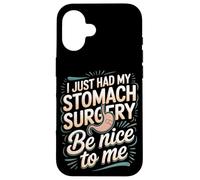 I Just Had My Stomach Surgery Be Nice To Me Case for iPhone 16