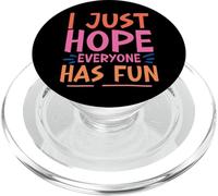 I Just Hope Everyone Has Fun - PopSockets PopGrip for MagSafe