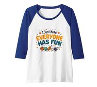 I Just Hope Everyone Has Fun - Sports Lover's Mantra Raglan Baseball Tee, Women, Royal Blue/White, S