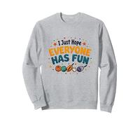 I Just Hope Everyone Has Fun - Sports Lover's Mantra Sweatshirt, Adult Unisex, Heather Grey, S