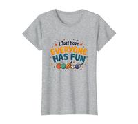 I Just Hope Everyone Has Fun - Sports Lover's Mantra T-Shirt, Women, Heather Grey, S