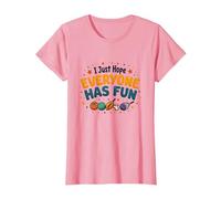 I Just Hope Everyone Has Fun - Sports Lover's Mantra T-Shirt, Women, Pink, L