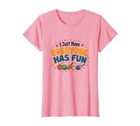 I Just Hope Everyone Has Fun - Sports Lover's Mantra T-Shirt, Women, Pink, S
