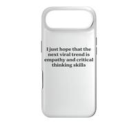 I Just Hope The Next Viral Trend Is Empathy Funny Cool Quote Case for iPhone Air