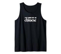 I JUST Learned That I AM Chinese Social Media Humor Tank Top