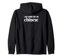 I JUST LEARNED THAT I AM CHINESE social media humor Zip Hoodie