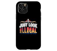 I Just Look Illegal Proud Immigrants Mexican American Pride Case for iPhone 11 Pro