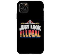 I Just Look Illegal Proud Immigrants Mexican American Pride Case for iPhone 11 Pro Max