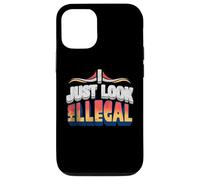 I Just Look Illegal Proud Immigrants Mexican American Pride Case for iPhone 12/12 Pro