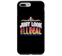 I Just Look Illegal Proud Immigrants Mexican American Pride Case for iPhone 7 Plus/8 Plus