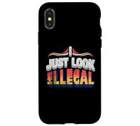 I Just Look Illegal Proud Immigrants Mexican American Pride Case for iPhone X/XS