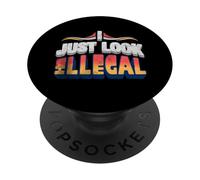 I Just Look Illegal Proud Immigrants Mexican American Pride PopSockets Adhesive PopGrip
