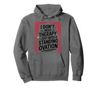 I Just Need A Standing Ovation, Theatre Actor Actress Pullover Hoodie