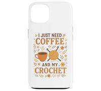 I Just Need Coffee and My Crochet Funny Cute Crocheting Case for iPhone 13
