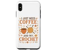 I Just Need Coffee and My Crochet Funny Cute Crocheting Case for iPhone XS Max