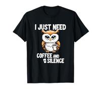 I Just Need Coffee and Silence Owl T-Shirt