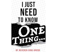 I JUST NEED TO KNOW ONE THING…: A Prompted Journal for Asking Questions and Starting Conversations That Actually Matter
