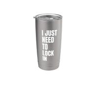 I Just Need to Lock in Left Aligned White Text Design Stainless Steel Insulated Tumbler