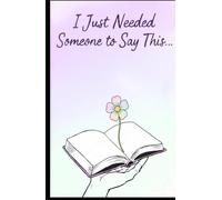 I Just Needed Someone to Say This…