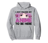 I just paused my Anime to be here Anime Pullover Hoodie