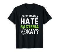 I Just Really Hate Bacteria Okay Germaphobe T-Shirt