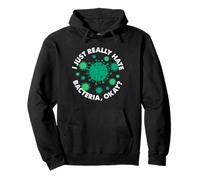 I Just Really Hate Bacteria Okay Germaphobia Pullover Hoodie