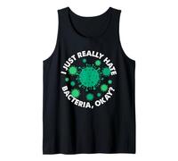 I Just Really Hate Bacteria Okay Germaphobia Tank Top