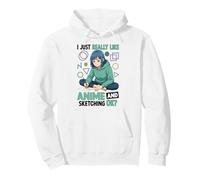 I Just Really Like Anime And Sketching OK Pullover Hoodie