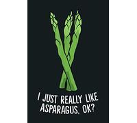 I Just Really Like Asparagus Ok Funny Asparagus: notebook, notebook journal beautiful , simple, impressive,size 6x9 inches, 114 paperback pages