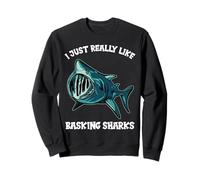 I just really like Basking Sharks Basking Shark Sweatshirt