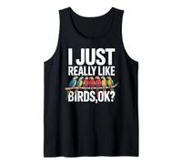I Just Really Like Birds, Ok? Bird Lover Fun Nature Tank Top