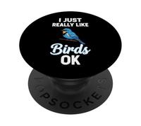 I just really like birds ok PopSockets Adhesive PopGrip