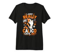 I Just Really Like Calico Cats OK Premium T-Shirt