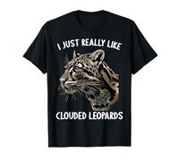 I just really like Clouded Leopards Clouded Leopard T-Shirt