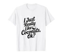 I Just Really Like Coconuts Ok? Value Graphic T-Shirt
