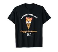 I Just Really Like Corgis and Ice Cream Ok T-Shirt