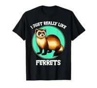 I just really like ferrets ferret T-Shirt