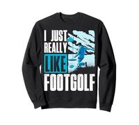 I Just Really Like Footgolf Funny Sweatshirt