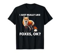 I Just Really Like Foxes Ok Fox Lover Wild Animals Foxes T-Shirt