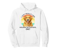 I Just Really Like Golden Retrievers, OK? Pullover Hoodie